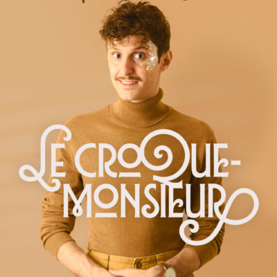 Spectacle : Adrien Scolari « Le croque monsieur »