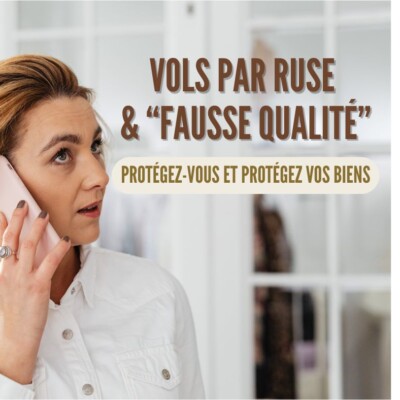 Prévention vols par ruse et fausse qualité : adoptez les bons réflexes